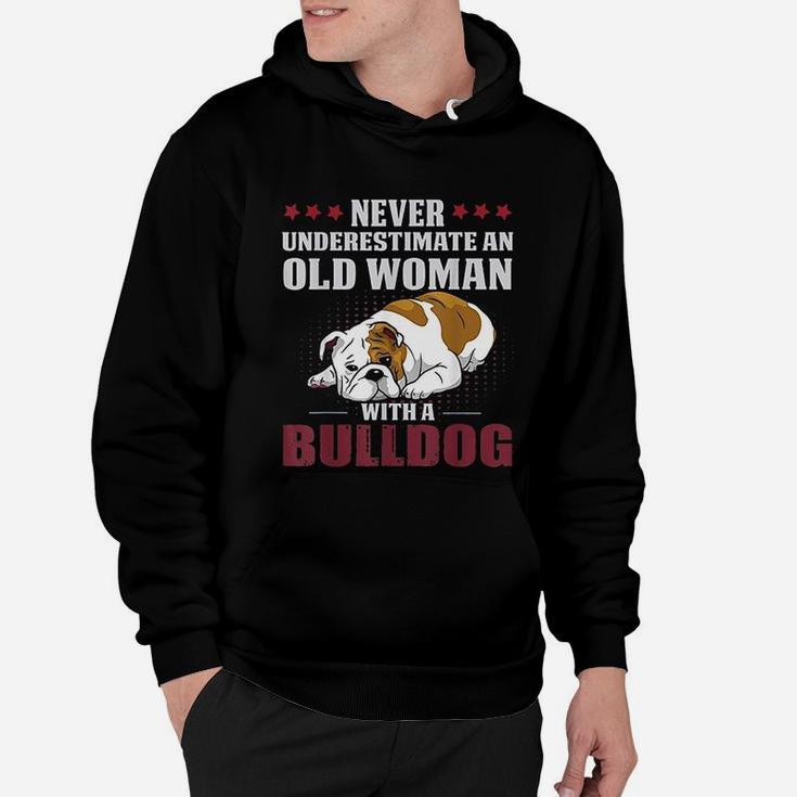 Never Underestimate An Old Woman With A Bulldog Hoodie
