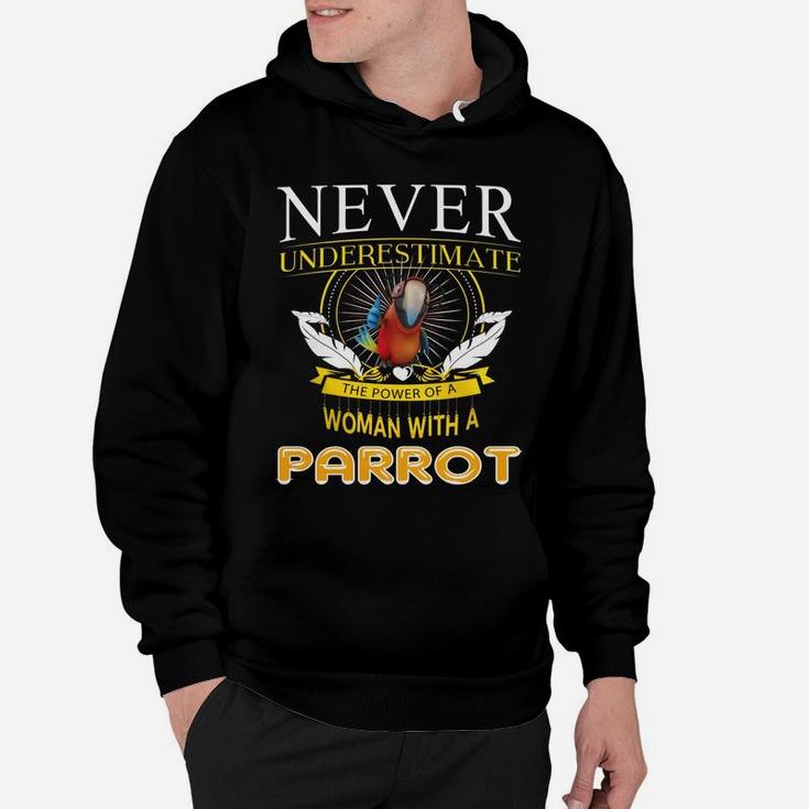 Never Underestimate The Power Of A Woman With A Parrot Hoodie