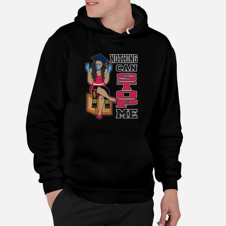 Nothing Can Stop Me Seniors Graduation Class Of 2021 Hoodie