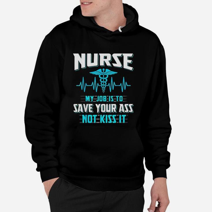 Nurse My Job Is To Save, funny nursing gifts Hoodie