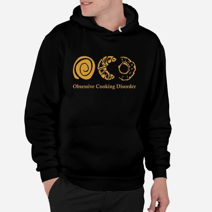 Obsessive Cooking Disorder Funny Graphic Cooking Hoodie