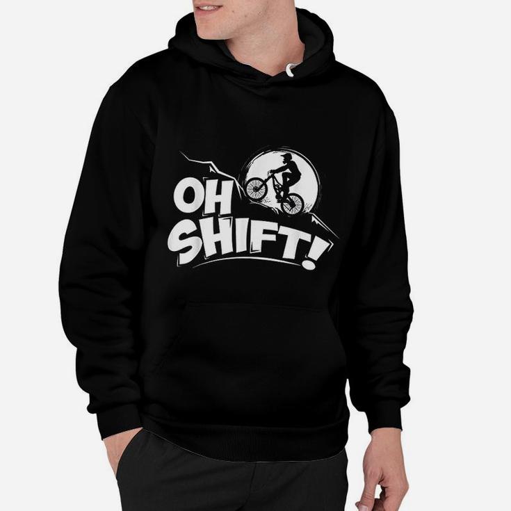 Oh Shift Bicycle Gift For Bike Riders And Cyclists Hoodie