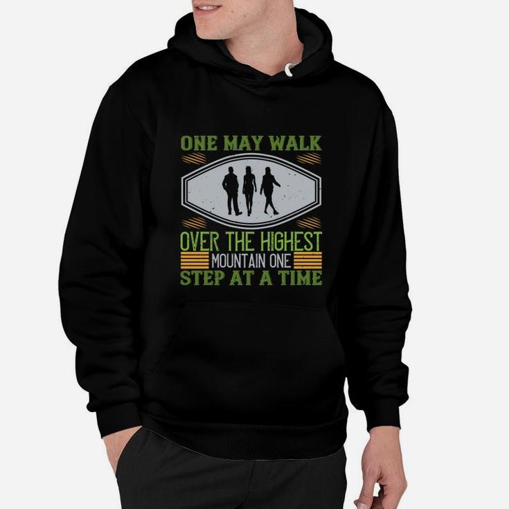 One May Walk Over The Highest Mountain One Step At A Time Hoodie