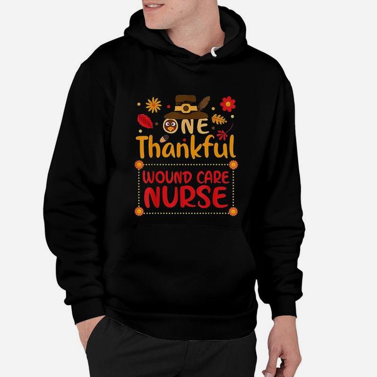 One Thankful Wound Care Nurse, funny nursing gifts Hoodie