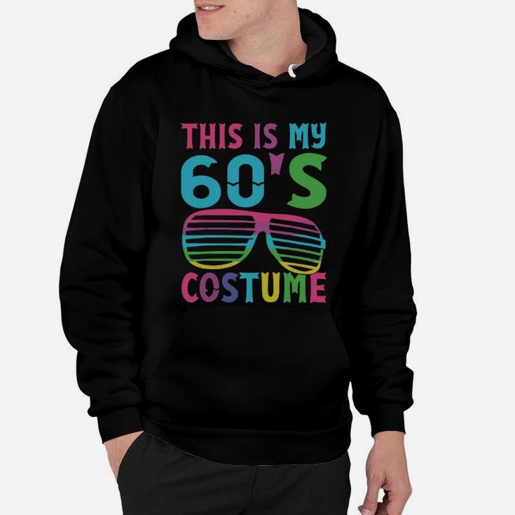 Original This Is My 60’s Costume 1960s Halloween Costume Gift Shirt Hoodie