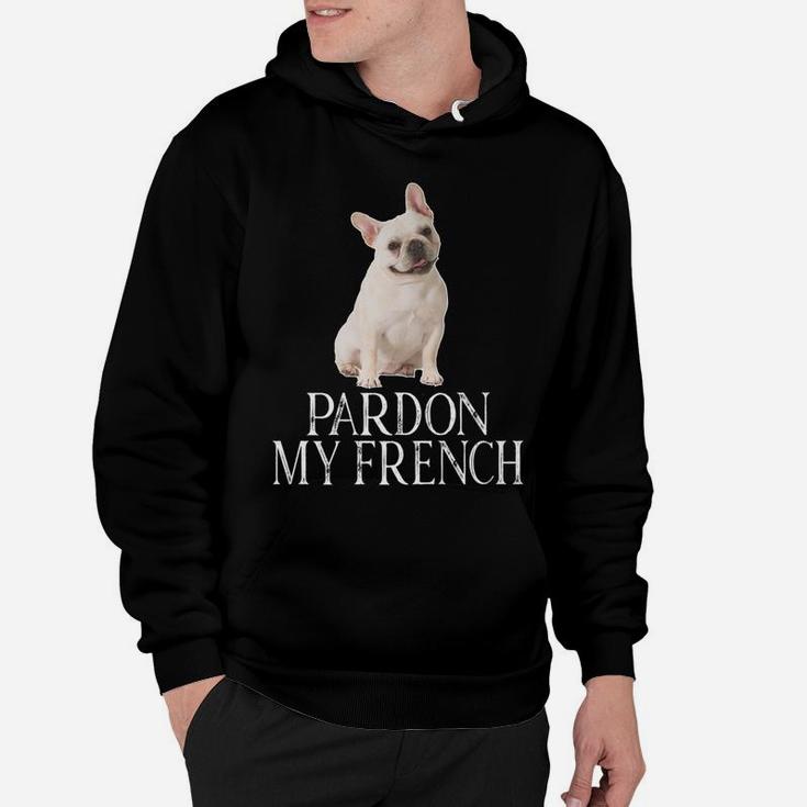 Pardon My French French Bulldog Hoodie