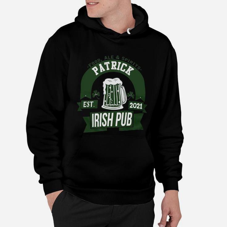 Patrick Irish Pub Food Ale Spirits Established 2021 St Patricks Day Man Beer Lovers Name Gift Hoodie