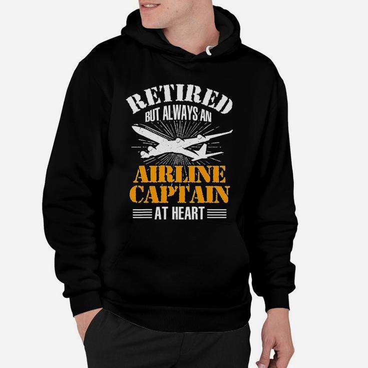 Pilot Retired But Always An Airline Captain At Heart Hoodie