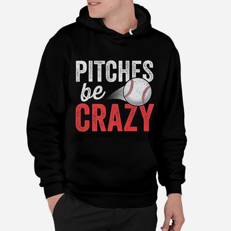 Pitches Be Crazy Baseball Funny Pun Mom Dad Hoodie