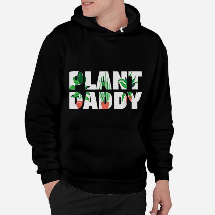 Plant Daddy Dad Gardener, dad birthday gifts Hoodie