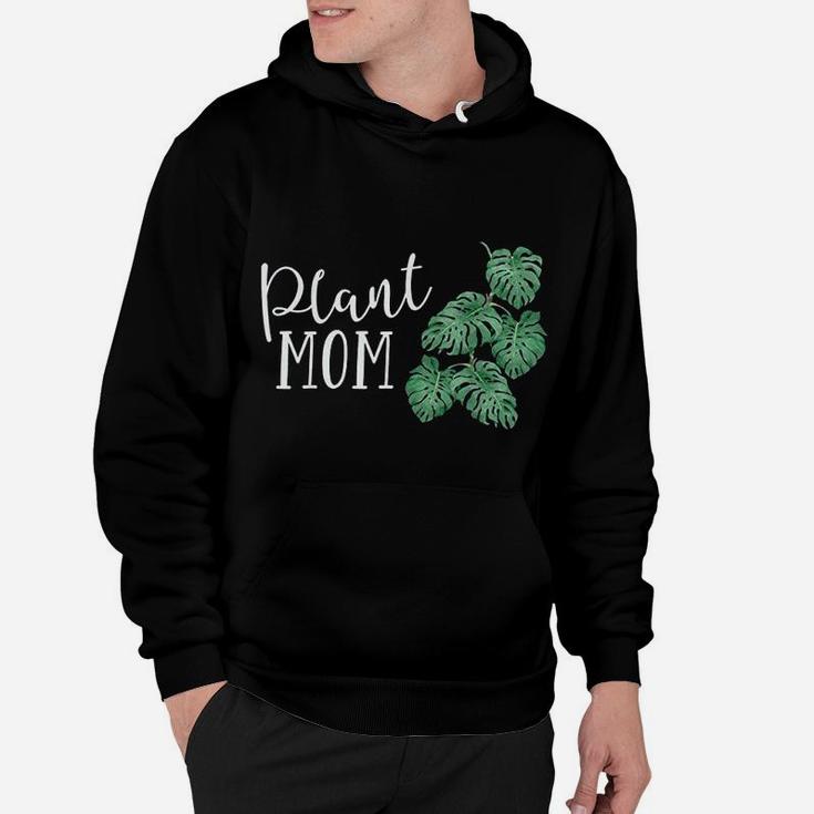 Plant Mom Lover Gift Crazy Plant Lady Parent Mama Monstera Hoodie