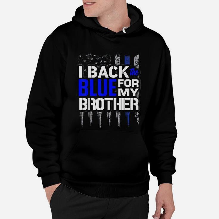 Police Thin Blue Line I Back The Blue For My Brother Hoodie