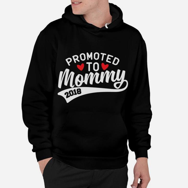 Promoted To Mommy 2018 Soon To Be Mommy Hoodie