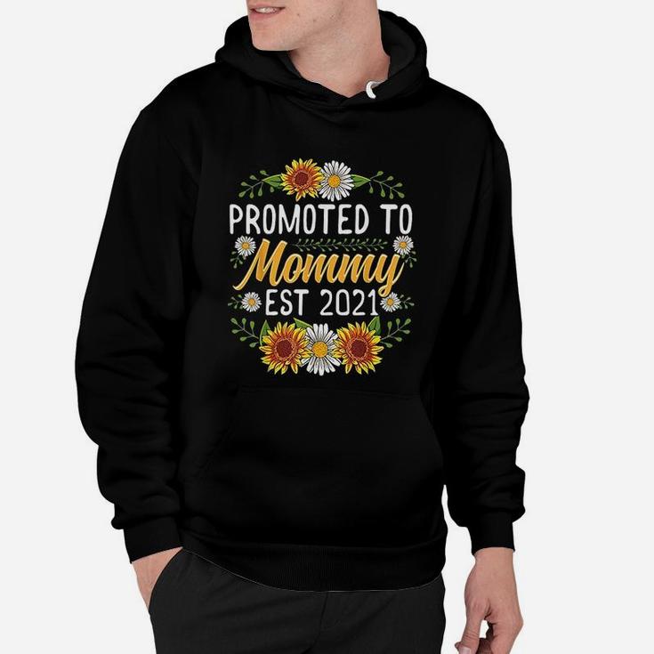 Promoted To Mommy Est 2021 Sunflower Gifts New Mommy Hoodie