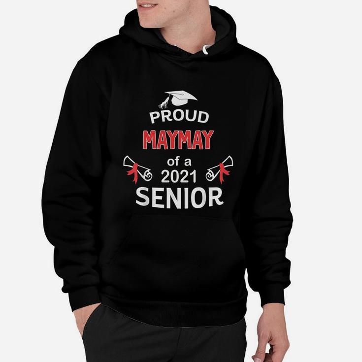 Proud Maymay Of A 2021 Senior Graduation 2021 Awesome Family Proud Gift Hoodie