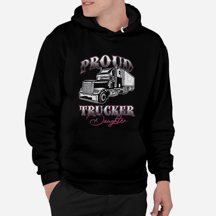 Proud Trucker Daughter Truck Driver Kid Child Fathers Day Hoodie