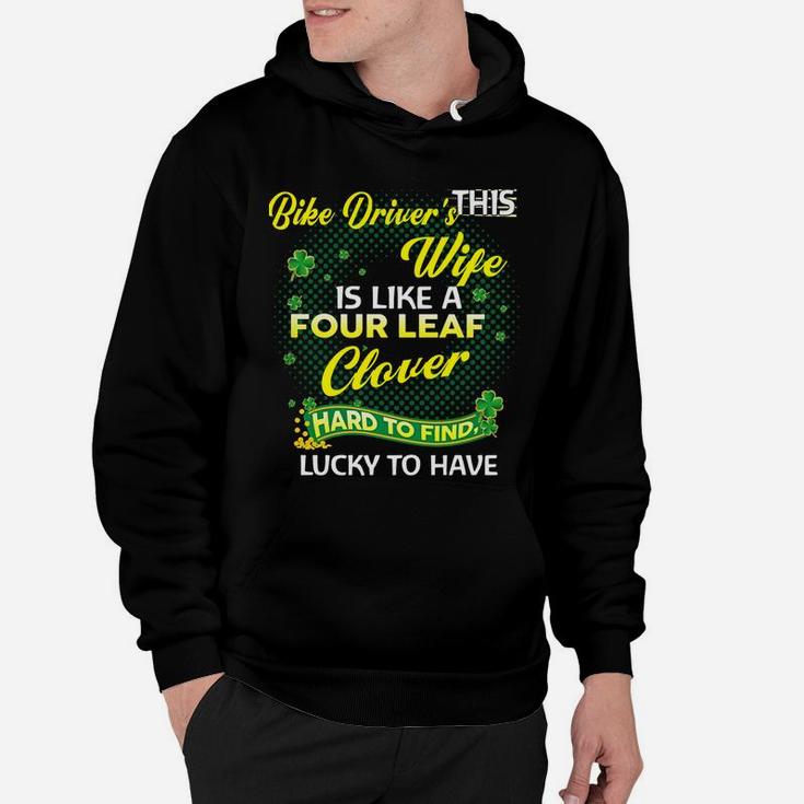 Proud Wife Of This Bike Driver Is Hard To Find Lucky To Have St Patricks Shamrock Funny Husband Gift Hoodie