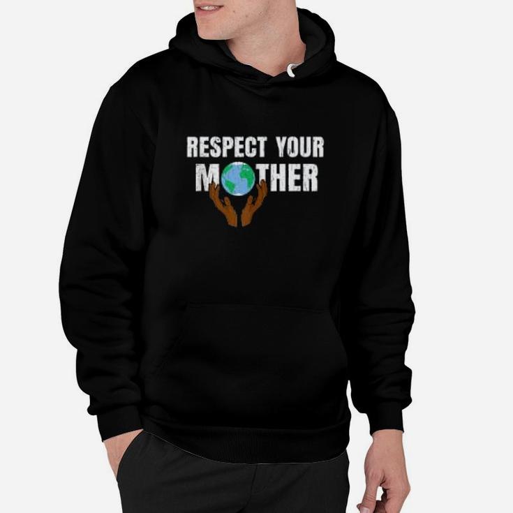 Respect Your Mother Climate Change Hoodie
