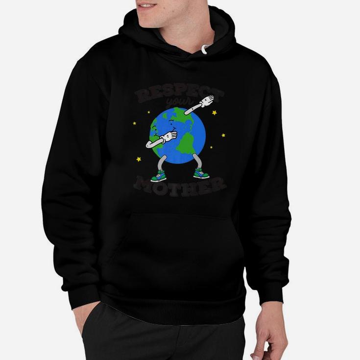 Respect Your Mother Earth Day Dabbing Men Women Kids Hoodie