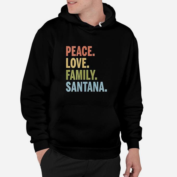 Santana Last Name Peace Love Family Matching Hoodie