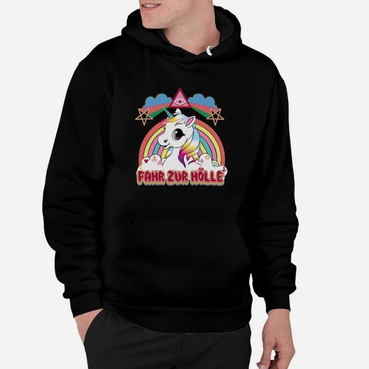 Schwarzes Einhorn Hoodie: Fahr zur Hölle, Spruch Design