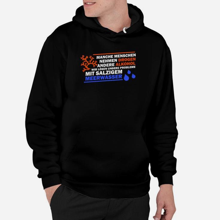 Schwarzes Meerwasser Spruch Hoodie Probleme lösen mit Salzwasser