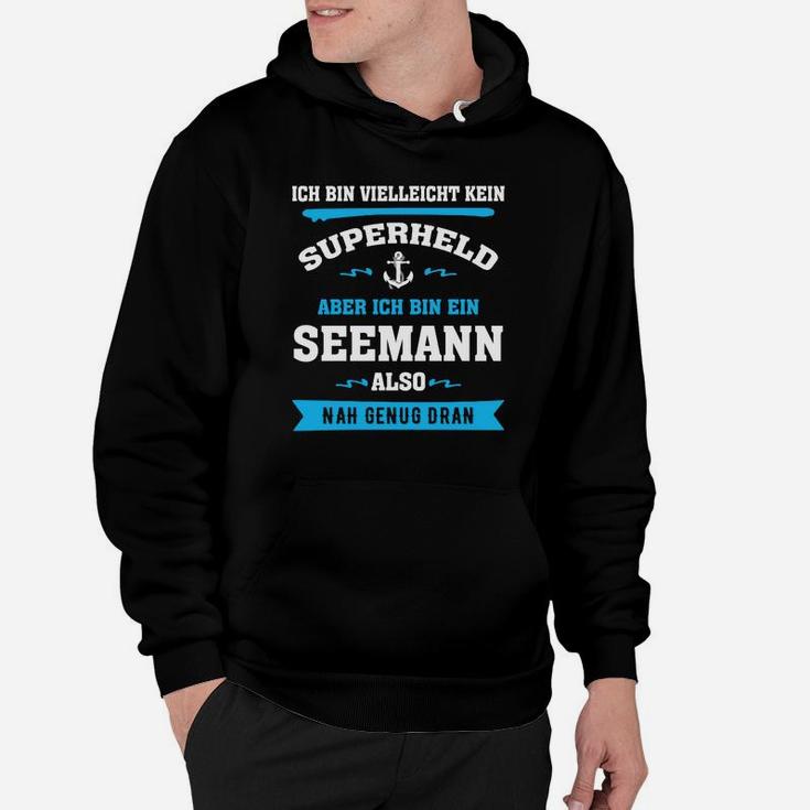 Seemann Superheld Spruch Schwarzes Hoodie, Maritim Mode für Herren