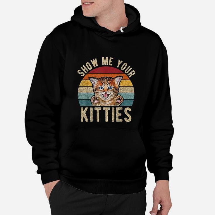 Show Me Your Kitties Vintage Funny Kitten Cat Lover Hoodie