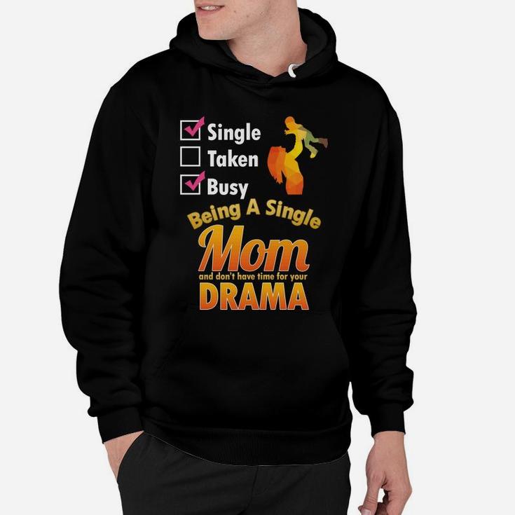 Single Mom Dont Have Time For Drama Funny Mother Life Hoodie