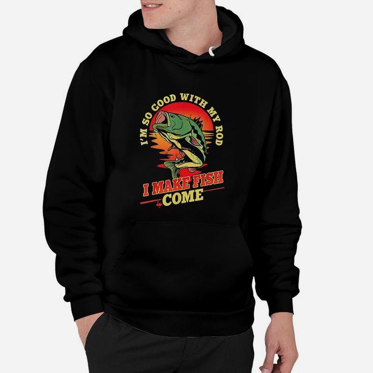 So Good With My Rod I Make Fish Come Funny Vintage Fishing Hoodie