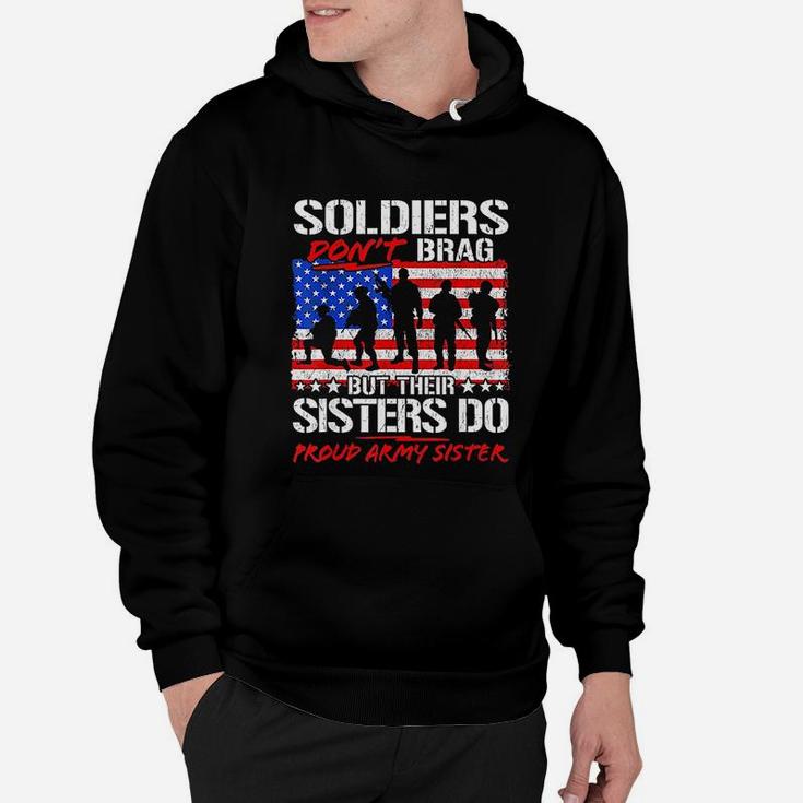 Soldiers Dont Brag Their Sisters Do Proud Army Sister Gift Hoodie