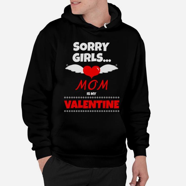 Sorry Girls Mommy Is My Valentine Kids Boys Girls Hoodie