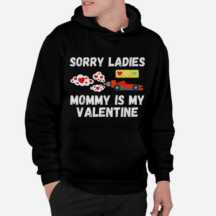 Sorry Ladies Mommy Is My Valentine Day Hoodie
