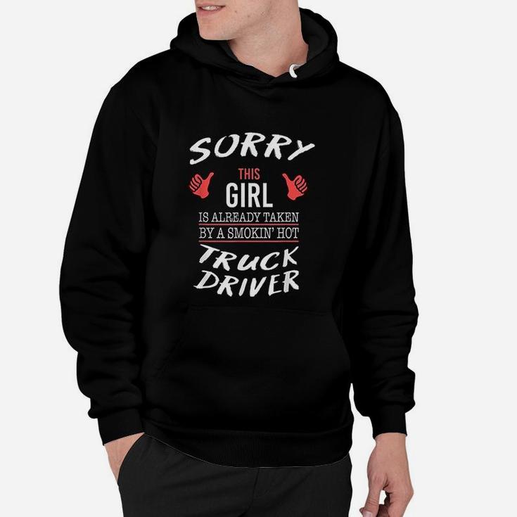 Sorry This Girl Is Taken By Hot Truck Driver Funny Hoodie