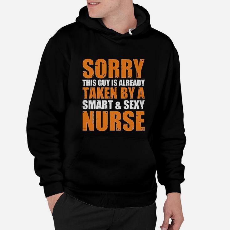 Sorry This Guy Is Already Taken By A Smart Nurse Gift Hoodie