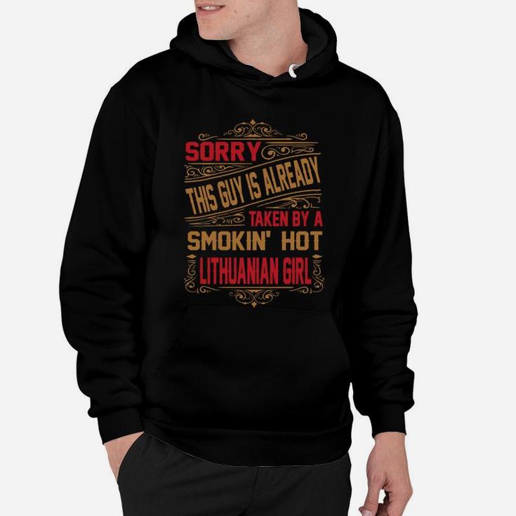 Sorry This Guy Is Already Taken By A Smokin' Hot Lithuanian Girl Hoodie