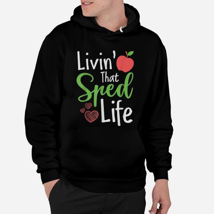 Sped Special Education Livin That Sped Life Hoodie