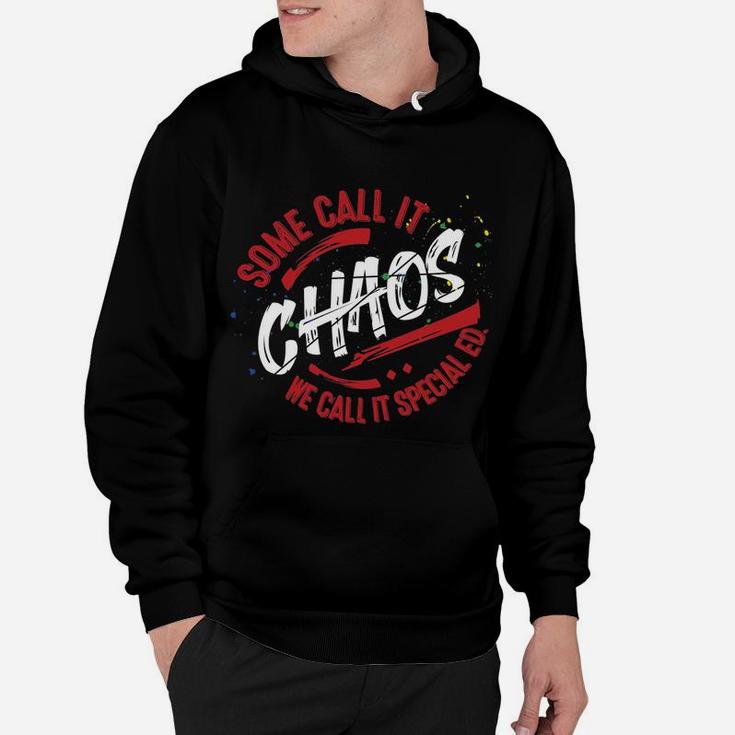 Sped Special Education Some Call It Chaos Hoodie