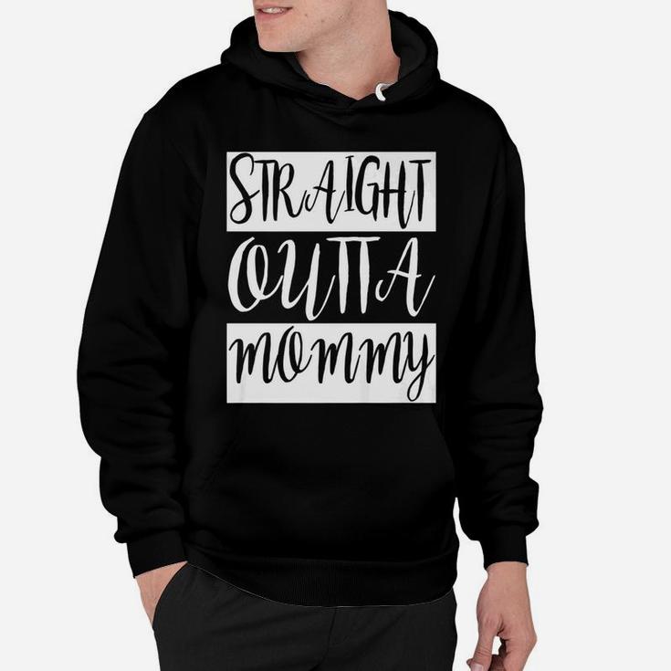 Straight Outta Mommy Hoodie