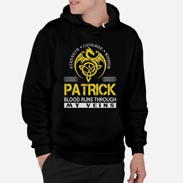 Strength Courage Wisdom Patrick Blood Runs Through My Veins Name Shirts Hoodie