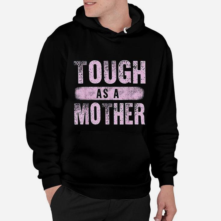 Strong Mama Cute Mothers Day Gift Tough As A Mother Mom Hoodie