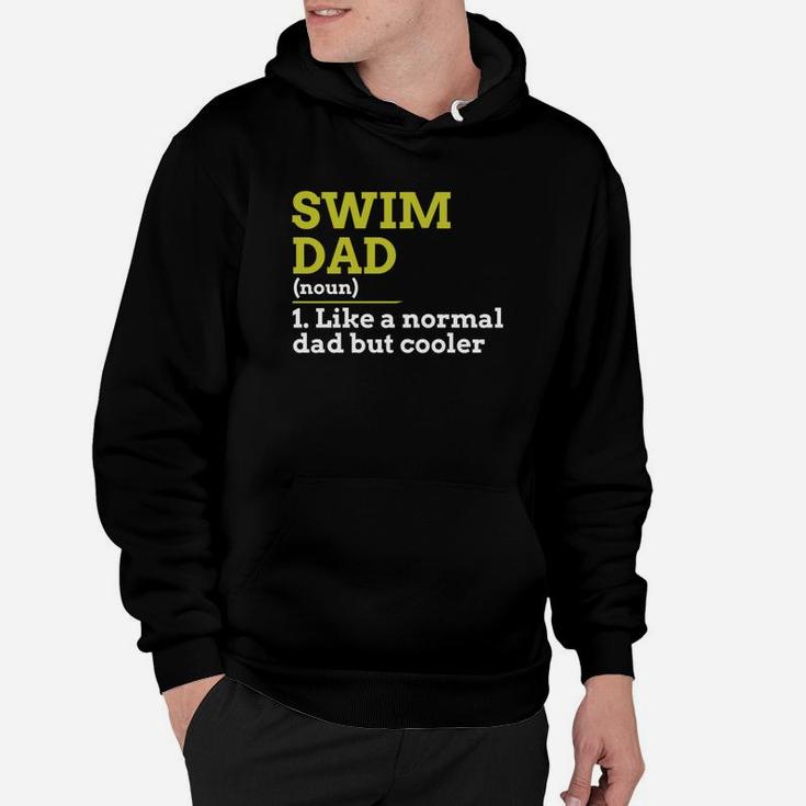 Swim Dad Like A Normal Dad But Cooler Gift Hoodie