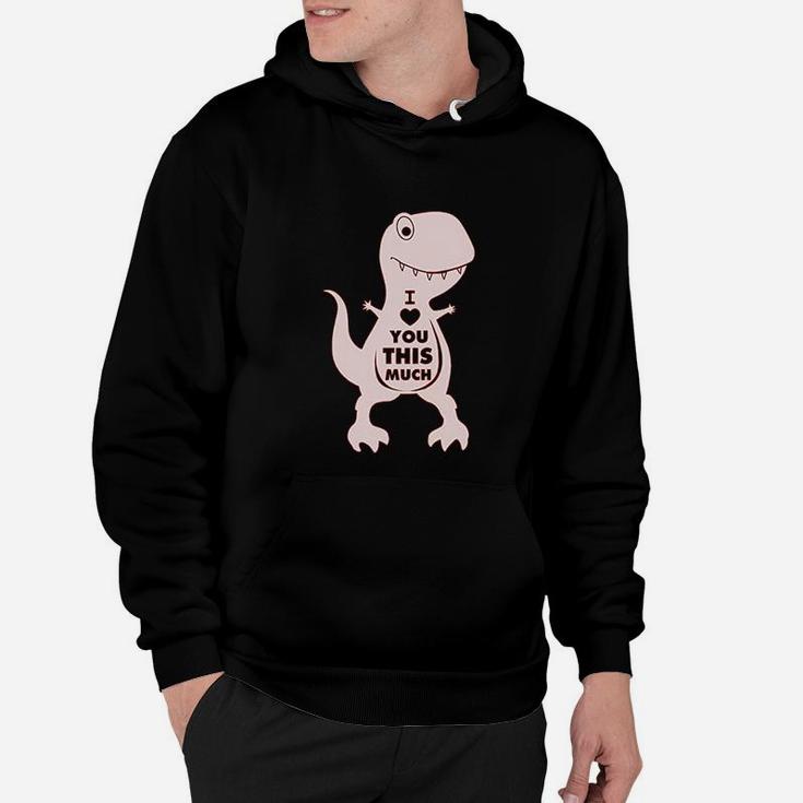 T-rex Valentine's Day I Love You This Much Hoodie