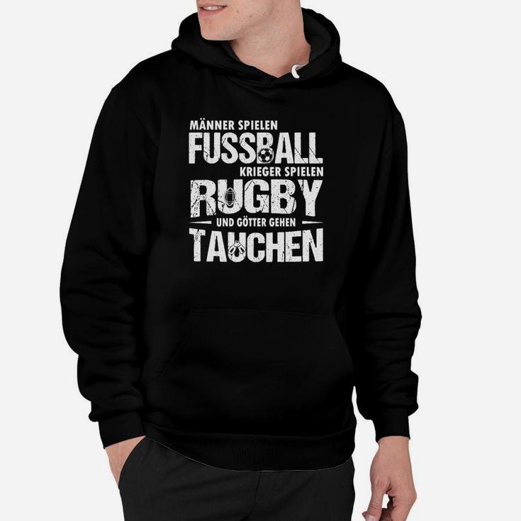 Taucher Hoodie: Männer, Krieger, Götter Spruch, Rugby & Tauchen Motiv