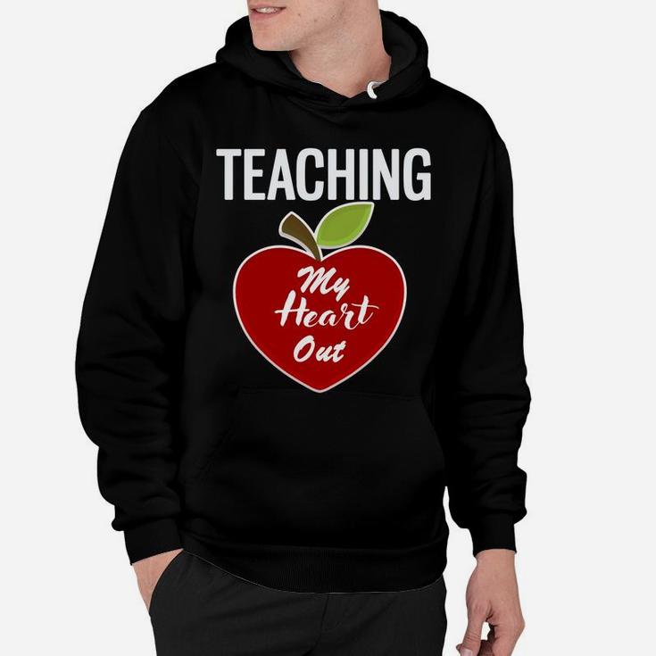 Teaching My Heart Out Valentine Gift For Teachers Hoodie