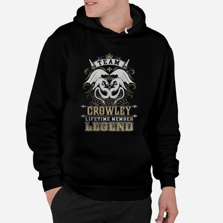 Team Crowley Lifetime Member Legend -crowley T Shirt Crowley Hoodie Crowley Family Crowley Tee Crowley Name Crowley Lifestyle Crowley Shirt Crowley Names Hoodie