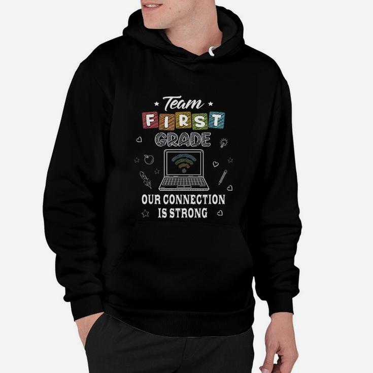 Team First Grade Our Connection Is Strong Student Teacher Hoodie
