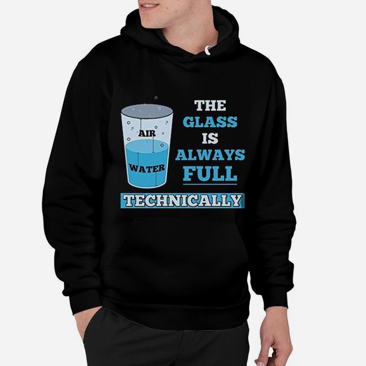 Technically The Glass Is Always Full Science Hoodie