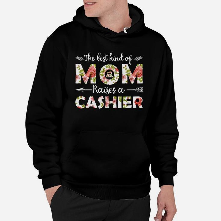 The Best Kind Of Mom Raises A Cashier Floral Gift For Mom Job Title Hoodie