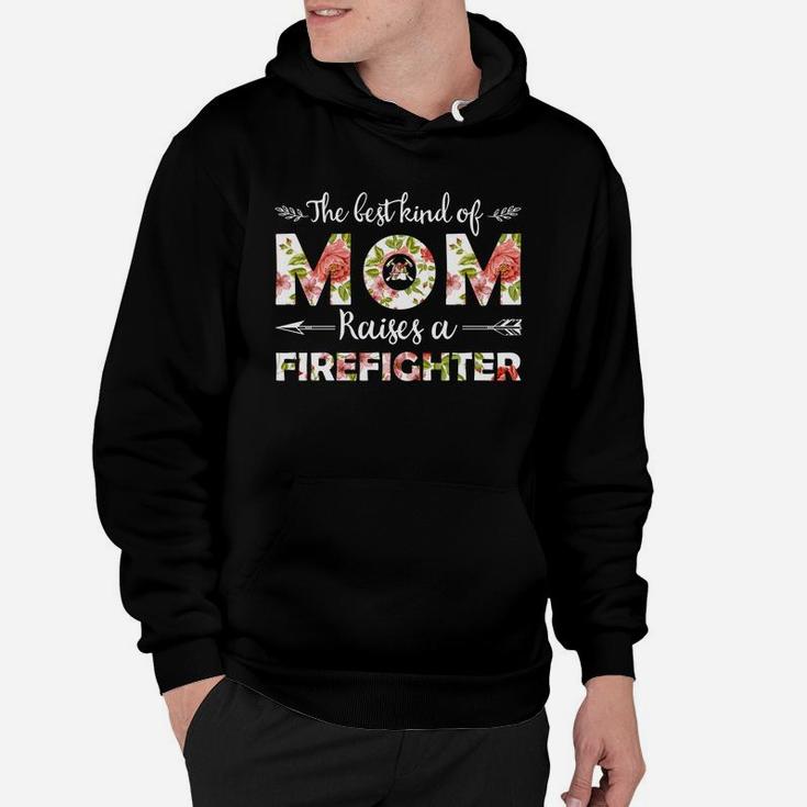 The Best Kind Of Mom Raises A Firefighter Floral Gift For Mom Job Title Hoodie